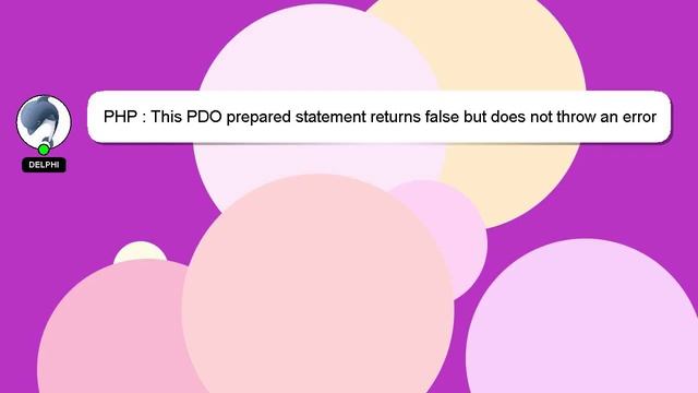 PHP : This PDO prepared statement returns false but does not throw an error смотреть онлайн