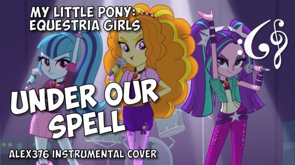 Equestria Girls - Rainbow Rocks - Under Our Spell (Alex376 Instrumental Cover)