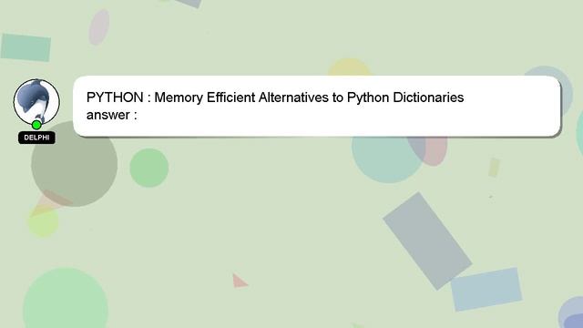 PYTHON : Memory Efficient Alternatives to Python Dictionaries смотреть онлайн