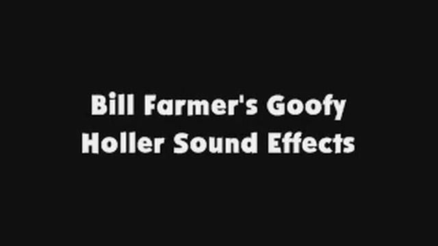 Bill Farmer's Goofy Holler SFX смотреть онлайн