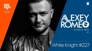 Alexey Romeo - White Knight 227 - 11 August 2022 | Алексей Ромео | megapolis fm