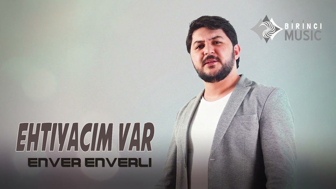 Enver Enverli - Ehtiyacim Var (Official Audio)