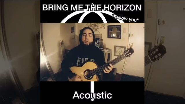 Bring Me The Horizon “Follow You” Acoustic cover смотреть онлайн