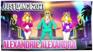 Just Dance 2021: Alexandrie Alexandra by Jérôme Francis