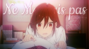 Хоримия / AMV / Ne Me Suis Pas