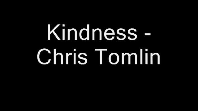 Kindness - Chris Tomlin смотреть онлайн