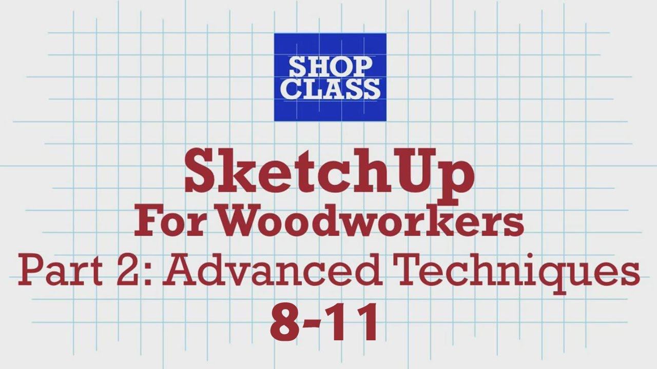 SketchUp for Woodworkers. Part 2: Advanced Techniques 8-11. Robert W.Lang смотреть онлайн