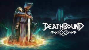 Deathbound ◉ Прохождение ◉ Часть: 7 ➤ Босс: Дракон Глубин.