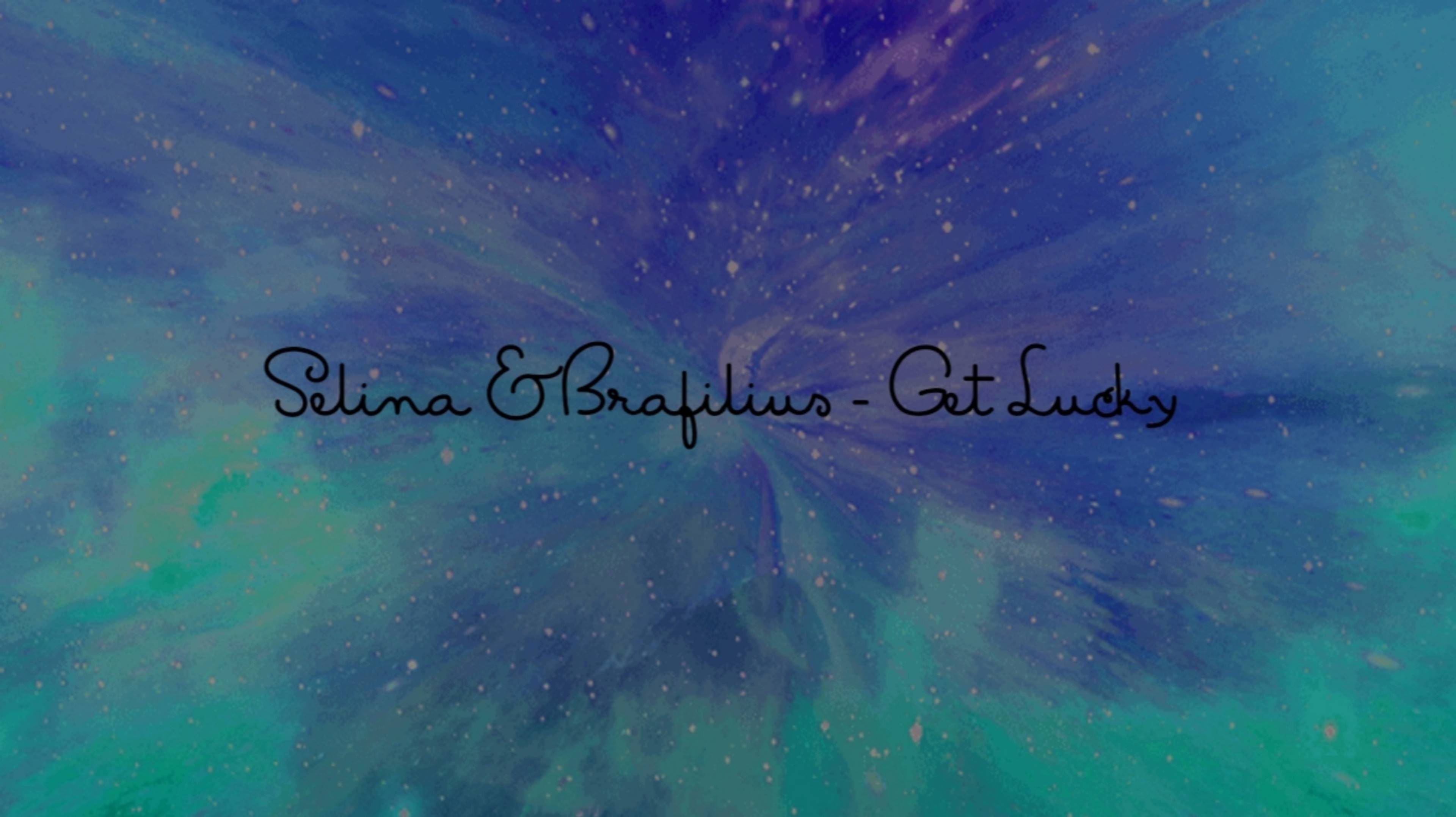 Selina & Brafilius - Get Lucky смотреть онлайн