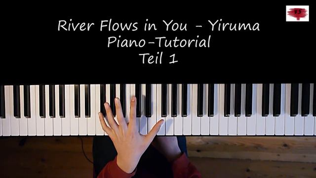 River Flows in You von Yiruma - Pianotutorial für Anfänger - Teil 1 смотреть онлайн