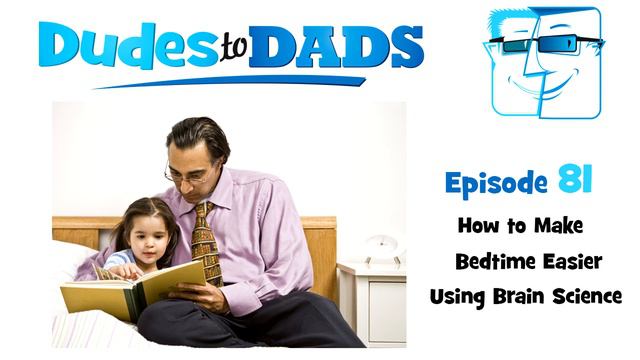 How to Make Bedtime Easier Using Brain Science – Dudes To Dads Ep 81 [AUDIO ONLY] смотреть онлайн