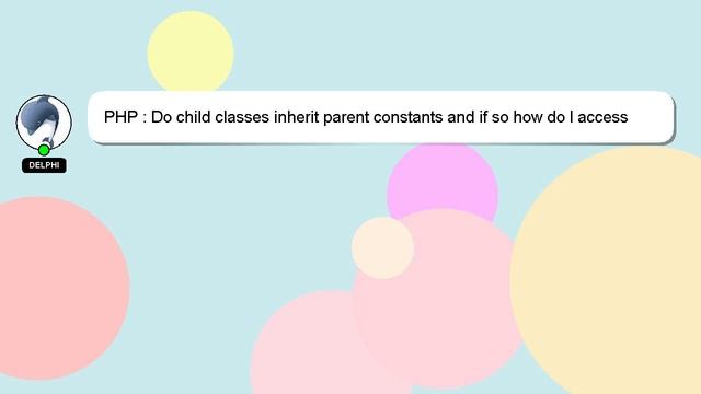 PHP : Do child classes inherit parent constants and if so how do I access them? смотреть онлайн