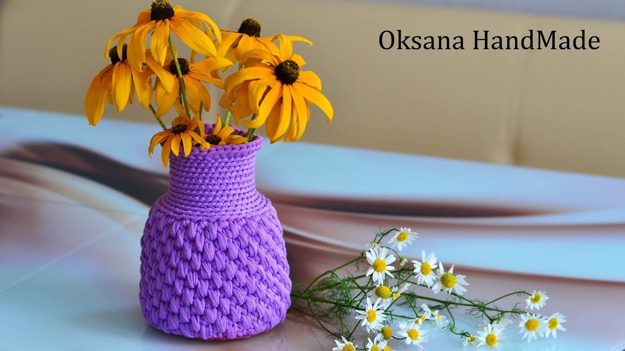 Ваза, кувшин крючком из трикотажной пряжи. Мастер класс смотреть онлайн