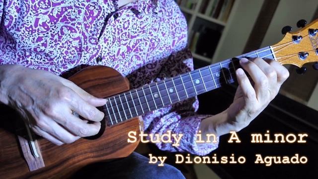 Study in A minor by Dionisio Aguado | Low-G Ukulele | ディオニシオ・アグアド 作曲 | スタディ イ短調 | テナー・ウクレレ | TAB смотреть онлайн