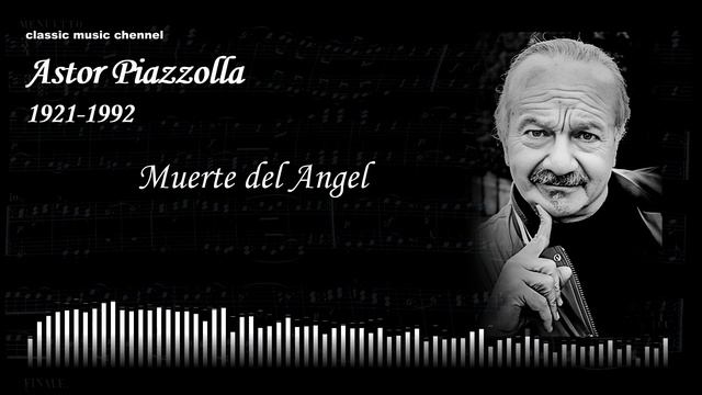 Astor Piazzolla - Death of an Angel (Muerte del Angel) смотреть онлайн