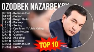 Ozodbek Nazarbekov 2023 MIX ~ Top 10 eng yaxshi qo'shiqlar