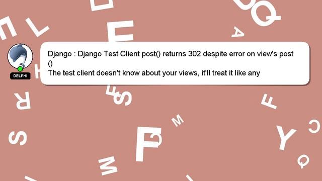 Django : Django Test Client post() returns 302 despite error on view's post() смотреть онлайн