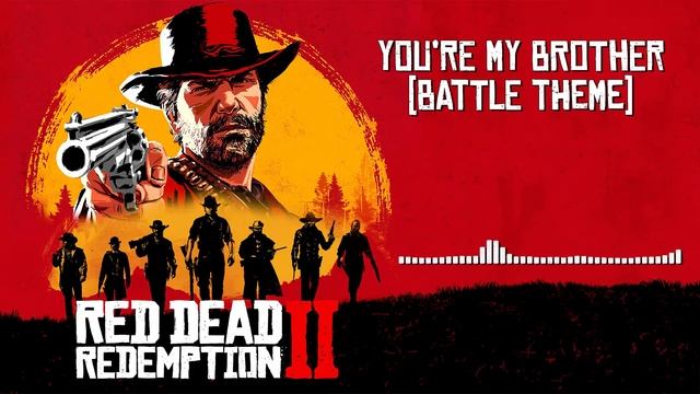 Red Dead Redemption 2 Official Soundtrack - You're My Brother (Battle Theme) | HD (With Visualizer) смотреть онлайн