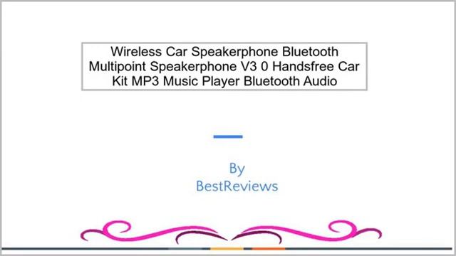 Wireless Car Speakerphone Bluetooth Multipoint Speakerphone V3.0 Handsfree Car Kit MP3 Mus смотреть онлайн