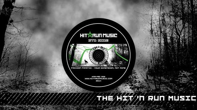 Frixion Fanatic - Your dimension, not mine | Lunar E.P. | Hit 'n Run Music 002 смотреть онлайн