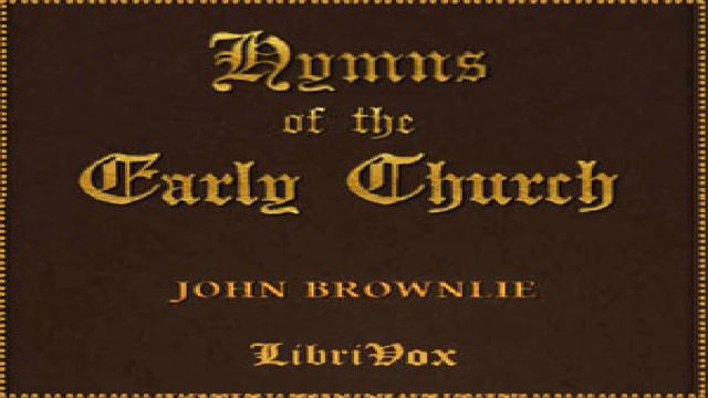Hymns of the Early Church | John Brownlie | Christianity - Other, Poetry | Talkingbook | 1/2 смотреть онлайн