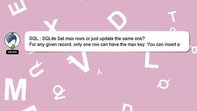 SQL : SQLite Set max rows or just update the same one? смотреть онлайн
