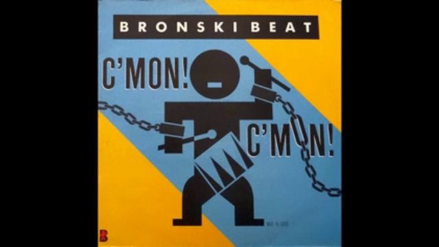 Bronski Beat - Cmon Cmon (extended Version)