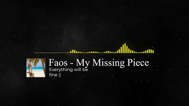 Faos - My Missing Piece ? ? смотреть онлайн