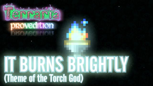 Terraria: ProvEdition OST - It Burns Brightly (Torch God) смотреть онлайн