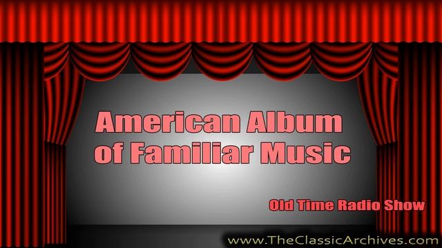 American Album of Familiar Music, Old Time Radio, If I Love Again смотреть онлайн