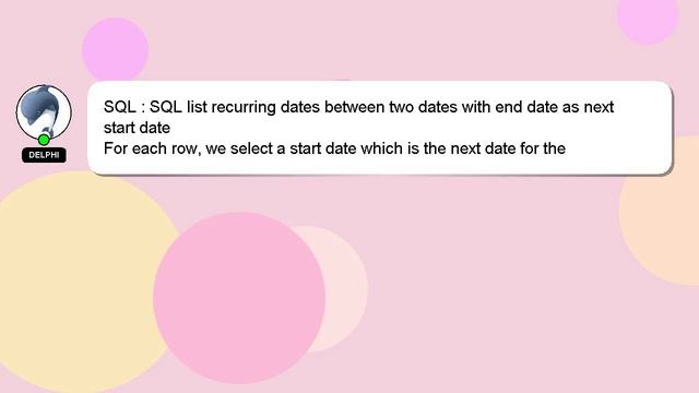 SQL : SQL list recurring dates between two dates with end date as next start date смотреть онлайн