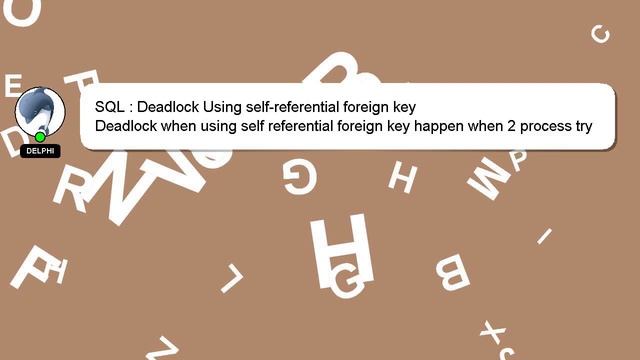 SQL : Deadlock Using self-referential foreign key смотреть онлайн