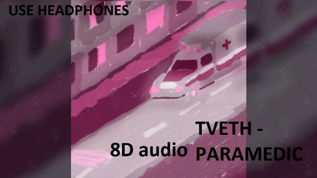 TVETH - PARAMEDIC | 8D Audio