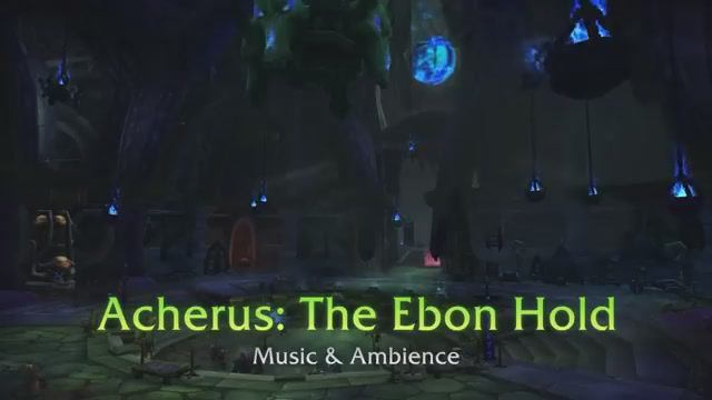 Acherus_ The Ebon Hold - Music & Ambience - World Of Warcraft