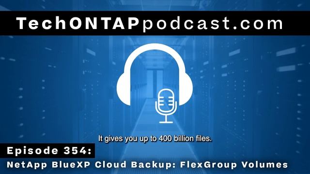 Tech ONTAP Podcast Episode 354: NetApp ONTAP FlexGroup Volumes and Cloud Backup смотреть онлайн