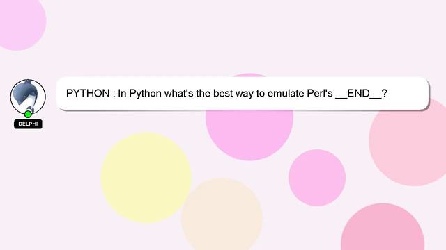 PYTHON : In Python what's the best way to emulate Perl's __END__? смотреть онлайн
