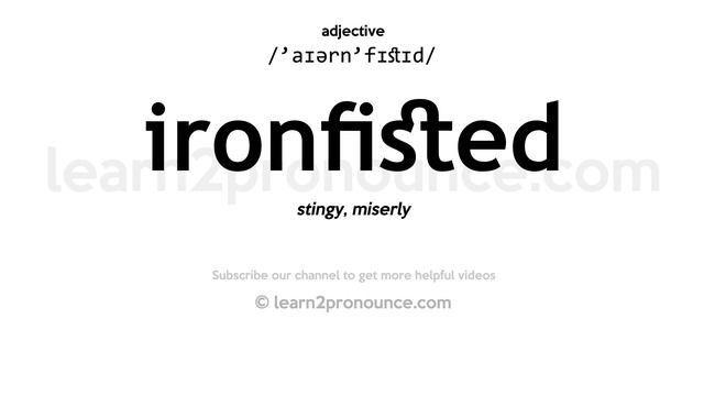 Pronunciation Of Ironfisted | Definition Of Ironfisted