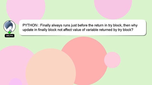 PYTHON : Finally always runs just before the return in try block, then why update in finally block смотреть онлайн