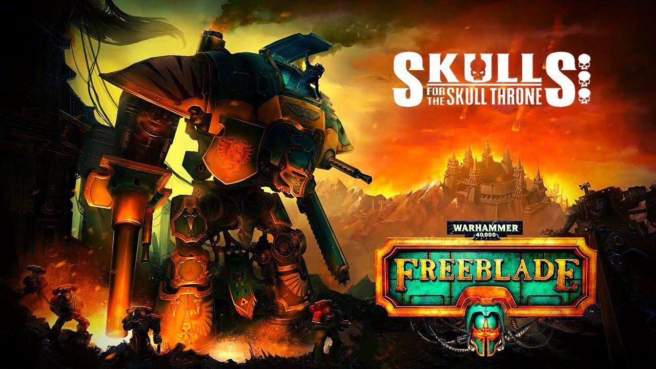 Warhammer 40,000: Freeblade | SKULLS FOR THE SKULL THRONE