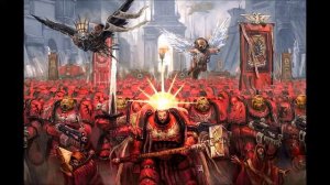Epic Warhammer 40k Music - Hymn of the Blood Angels