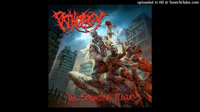 Pathology - The Everlasting Plague (Full Album) смотреть онлайн