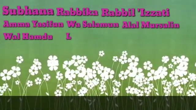 Subhana Rabbika Rabbil 'Izzati Amma Yasifun Wa Salamun Alal Mursalin Wal Hamdu Lillahi Rabbil 'Alam смотреть онлайн