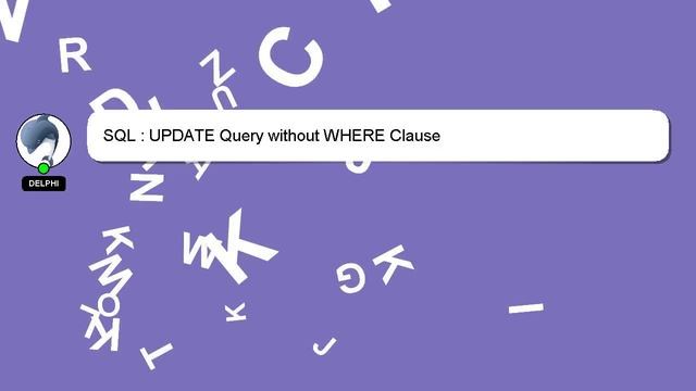 SQL : UPDATE Query without WHERE Clause смотреть онлайн
