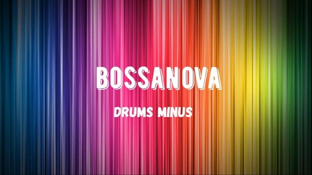 Минус для ударных. Минусовка для барабанщиков Bossanova.