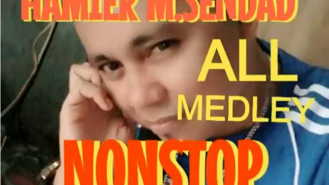 All Nonstop Medley By Hamier M.Sendad смотреть онлайн