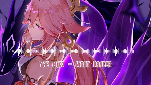 Yae Miko - Night Dancer / Imase (Genshin Ai Cover)