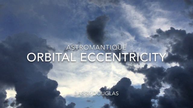 BARRY DOUGLAS [ORBITAL ECCENTRICITY] ASTROMANTIQUE смотреть онлайн