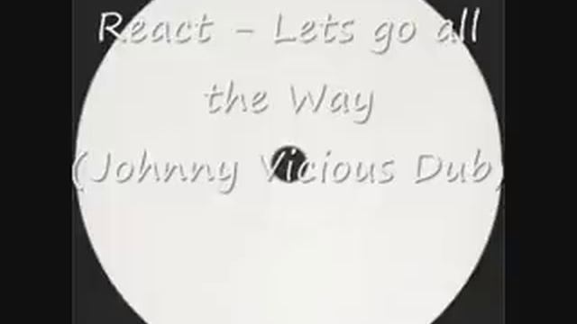 React - Lets Go All the Way Johnny Vicious Dub смотреть онлайн