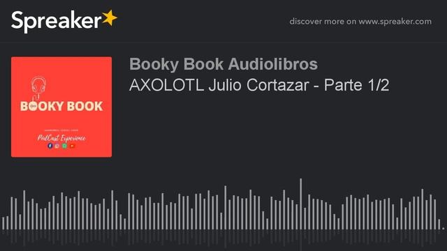 AXOLOTL Julio Cortazar - Parte 1/2 смотреть онлайн