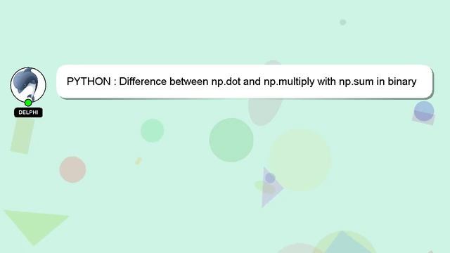 PYTHON : Difference between np.dot and np.multiply with np.sum in binary cross-entropy loss calcula смотреть онлайн
